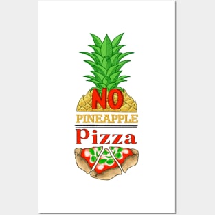 No pineapple on pizza Posters and Art